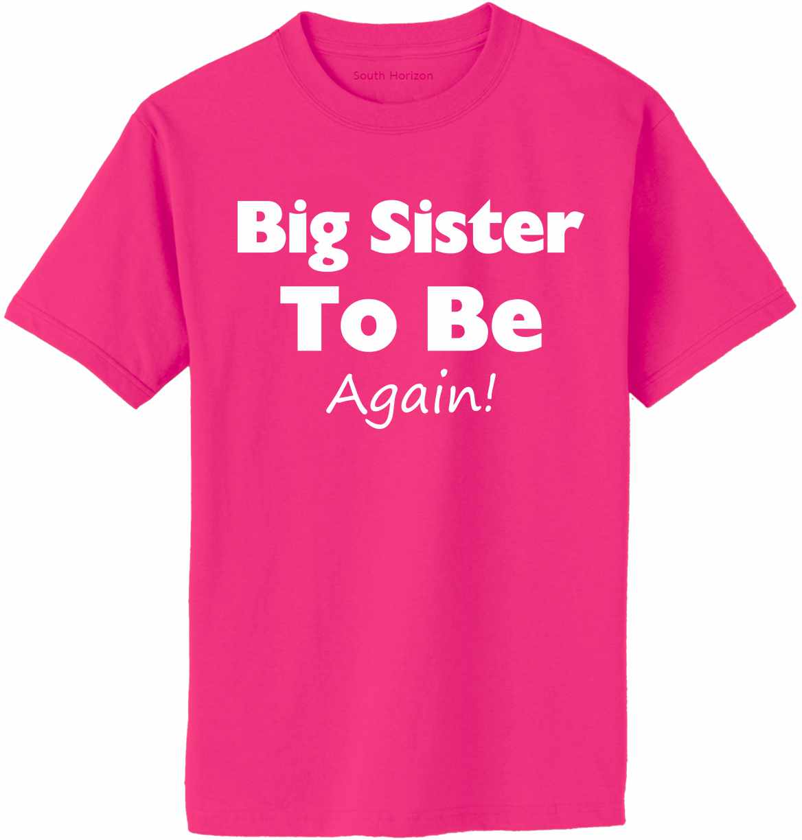 Big Sister To Be Again Adult T-Shirt (#877-1)