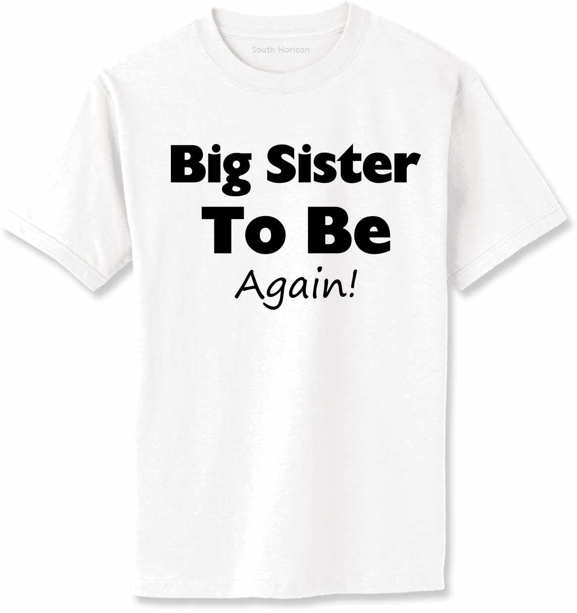 Big Sister To Be Again Adult T-Shirt