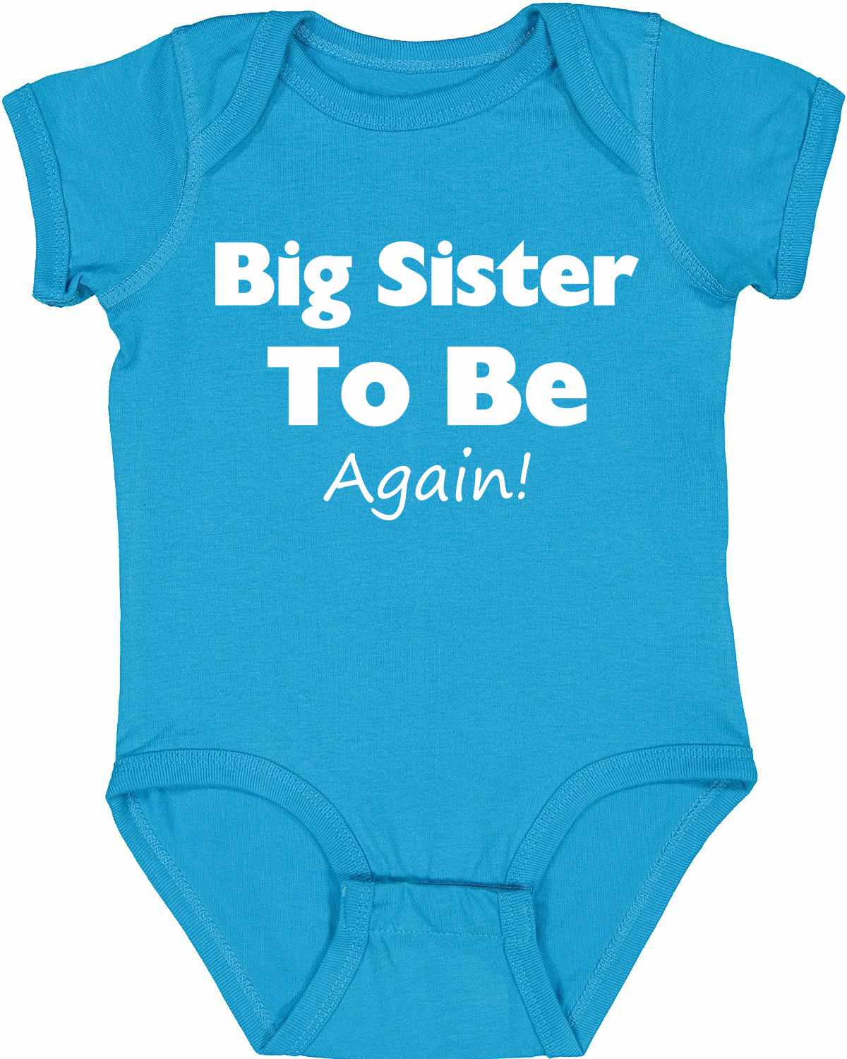 Big Sister To Be Again on Infant BodySuit (#877-10)