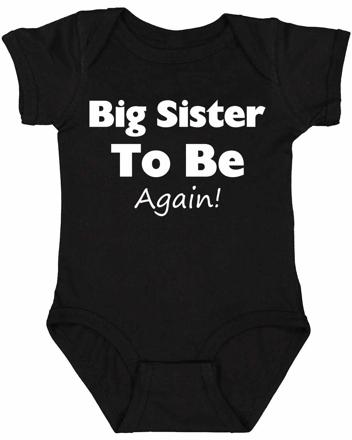 Big Sister To Be Again on Infant BodySuit