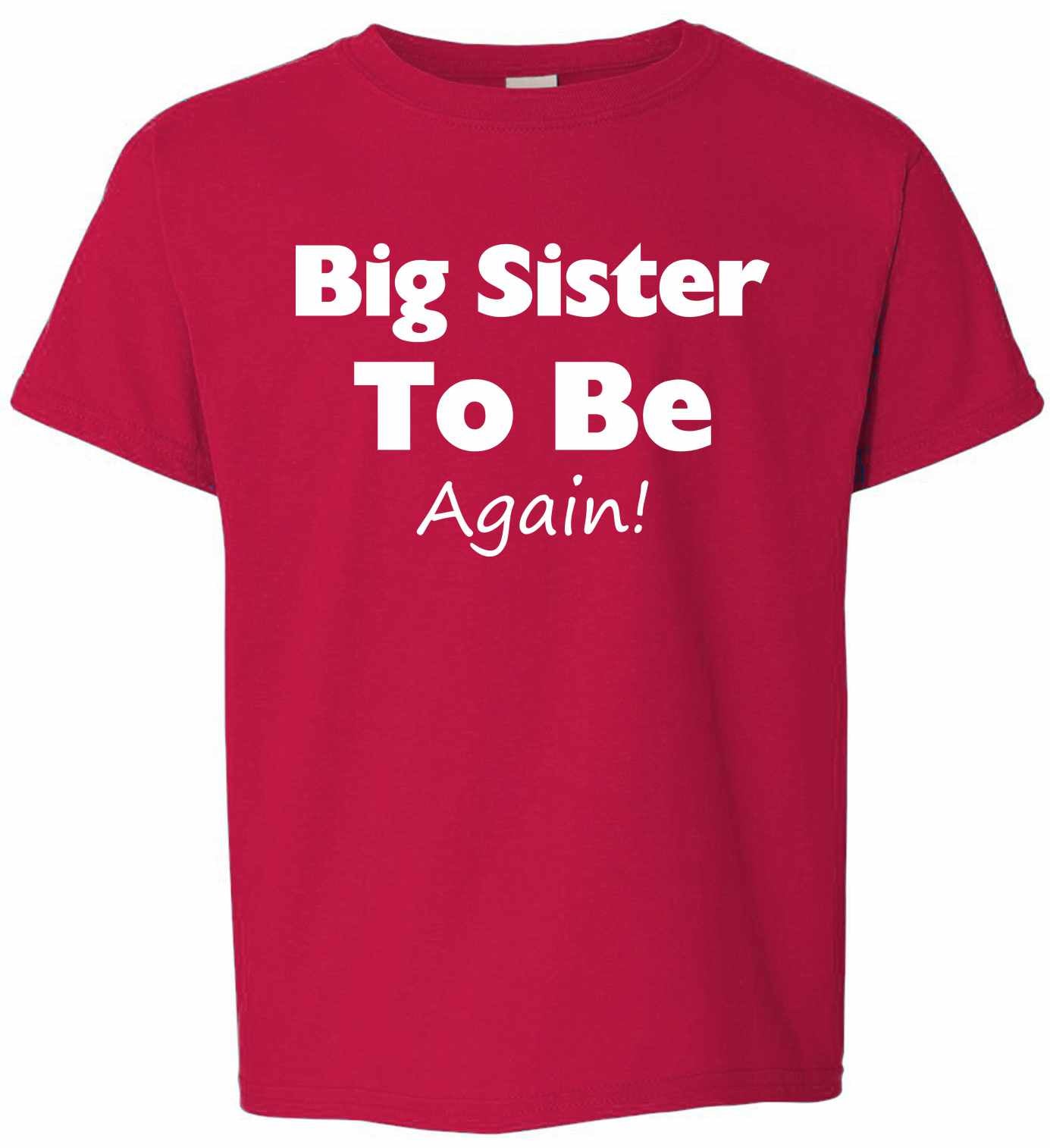 Big Sister To Be Again on Kids T-Shirt