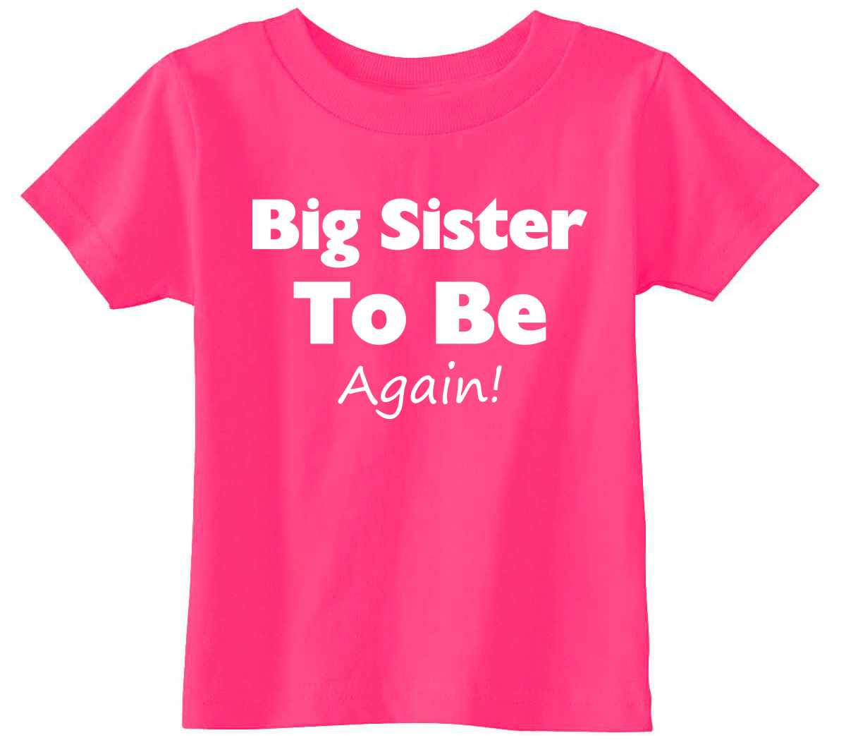Big Sister To Be Again Infant/Toddler  (#877-7)