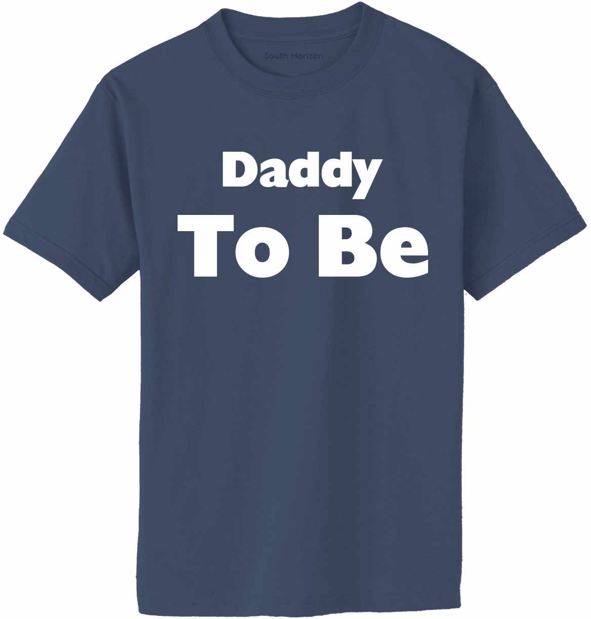 Daddy To Be Adult T-Shirt (#884-1)