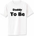 Daddy To Be Adult T-Shirt (#884-1)