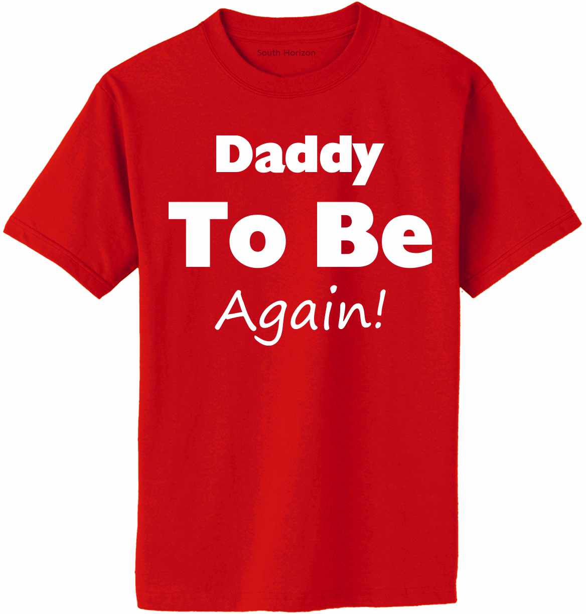 Daddy To Be Again Adult T-Shirt