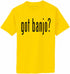 Got Banjo? Adult T-Shirt (#886-1)