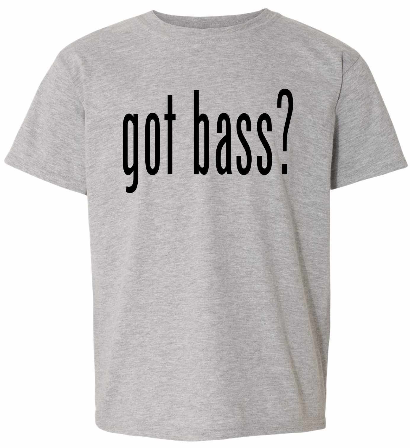 Got Bass? on Kids T-Shirt (#887-201)