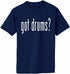 Got Drums? Adult T-Shirt (#889-1)