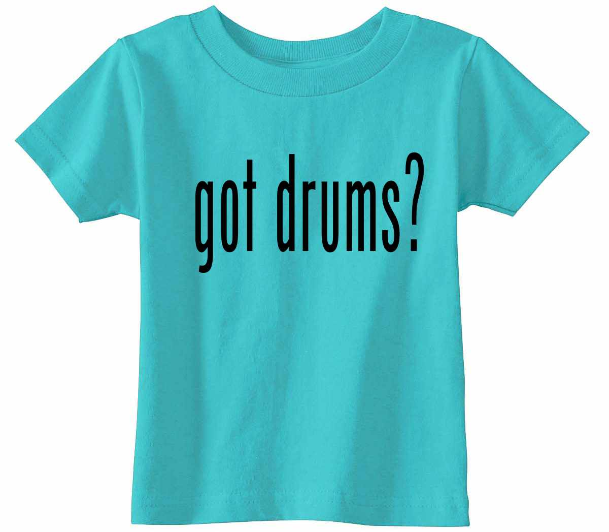Got Drums? Infant/Toddler  (#889-7)