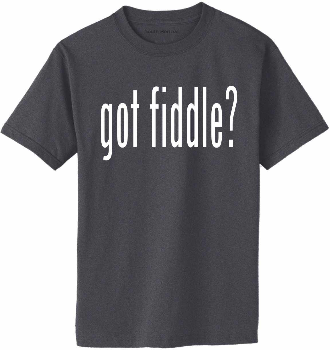 Got Fiddle? Adult T-Shirt (#891-1)