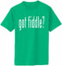 Got Fiddle? Adult T-Shirt (#891-1)