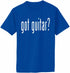 Got Guitar? Adult T-Shirt (#892-1)