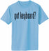Got Keyboard? Adult T-Shirt (#894-1)