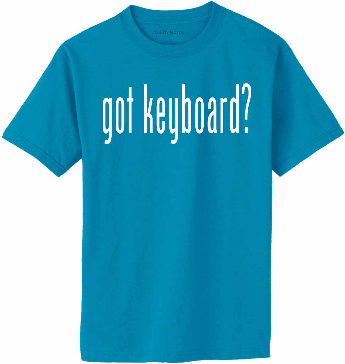 Got Keyboard? Adult T-Shirt (#894-1)