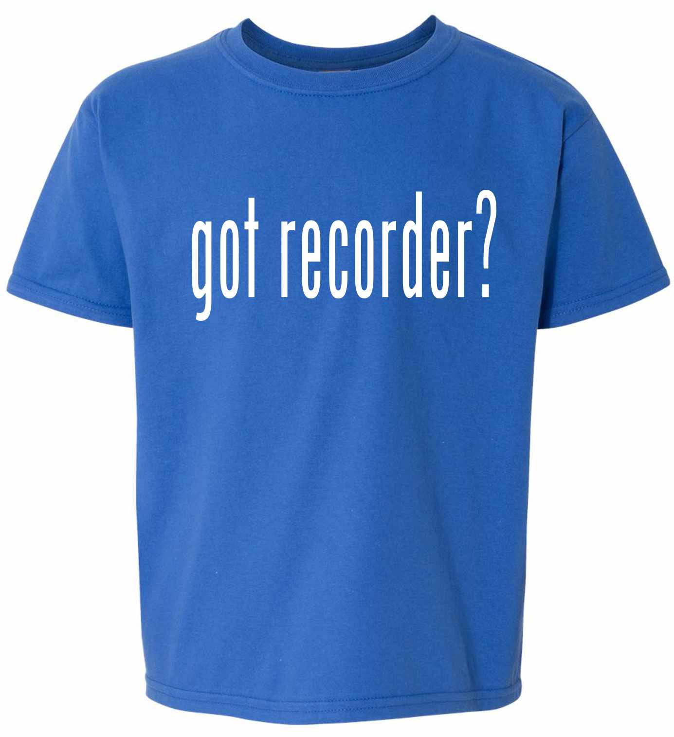 Got Recorder? on Kids T-Shirt