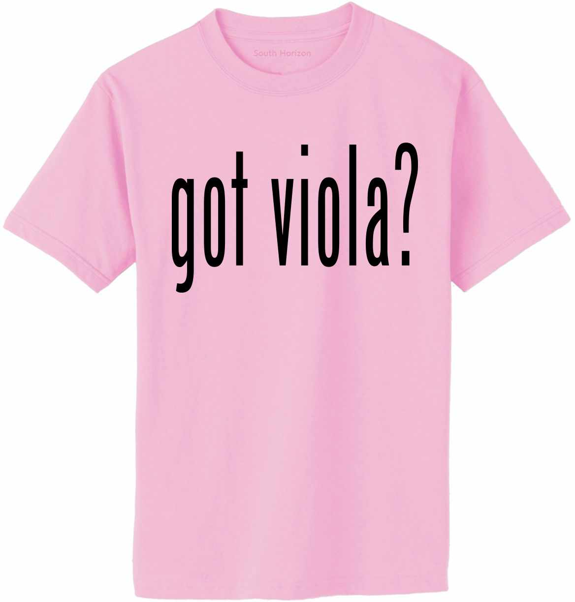 Got Viola? Adult T-Shirt