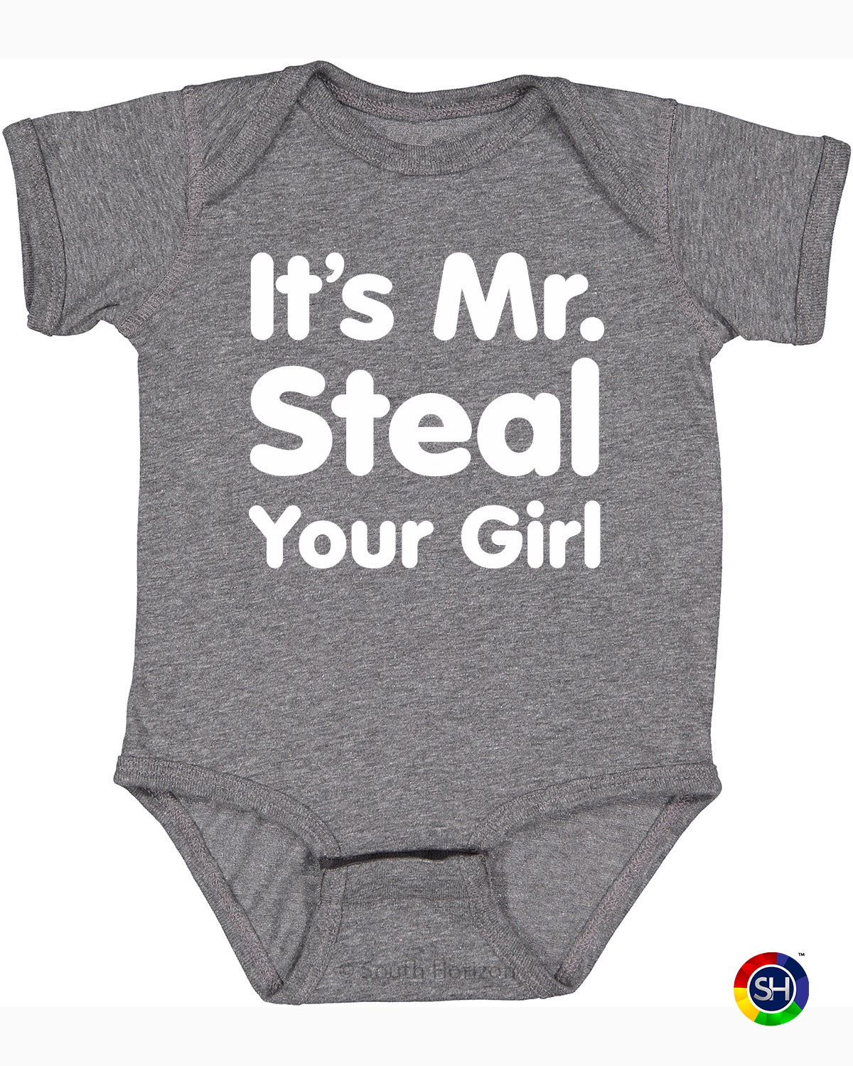 It's Mr. Steal Your Girl on Infant BodySuit (#905-10)