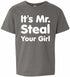 It's Mr. Steal Your Girl on Kids T-Shirt (#905-201)