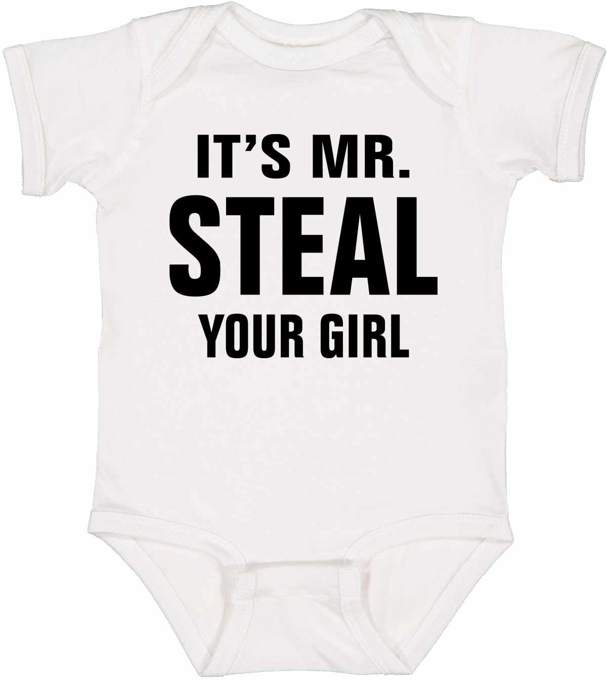 IT'S MR. STEAL YOUR GIRL on Infant BodySuit (#906-10)