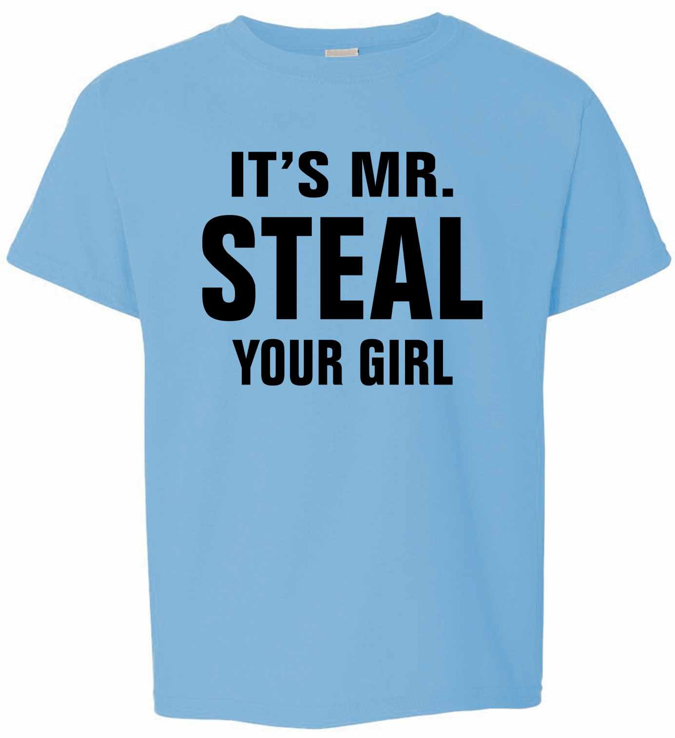 IT'S MR. STEAL YOUR GIRL on Kids T-Shirt (#906-201)
