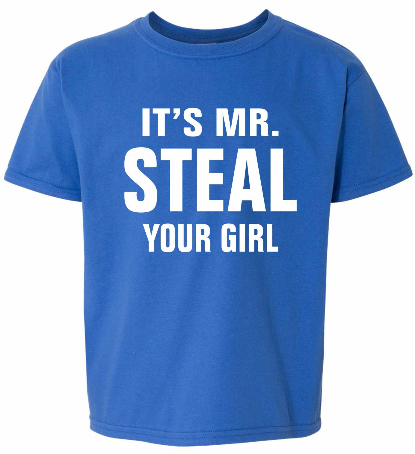 IT'S MR. STEAL YOUR GIRL on Kids T-Shirt (#906-201)