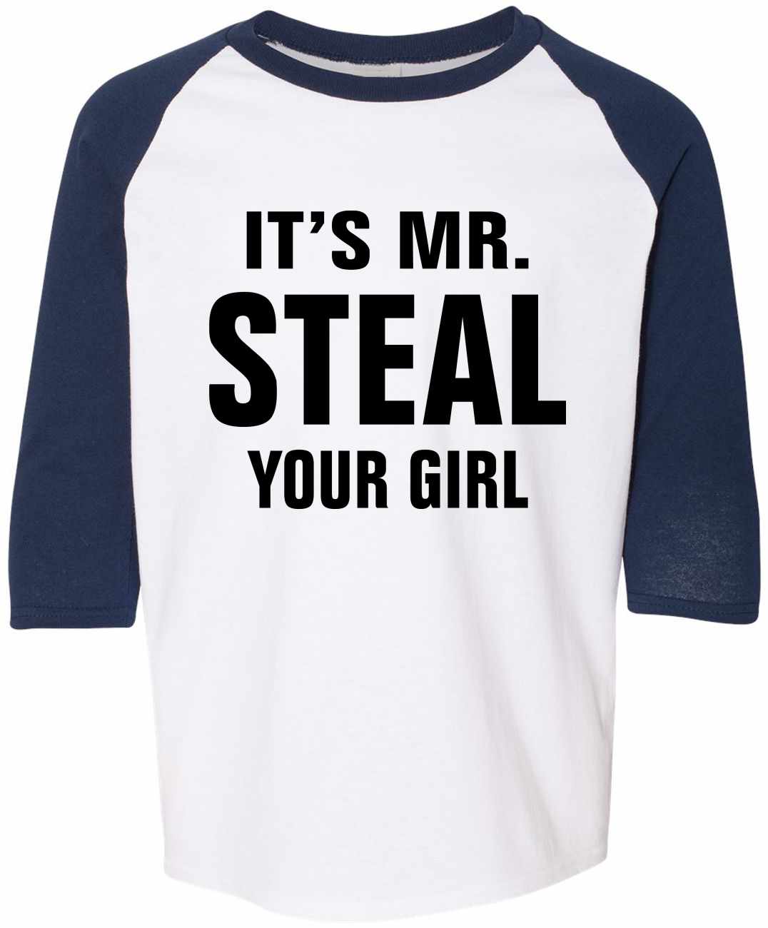 IT'S MR. STEAL YOUR GIRL on Youth Baseball Shirt