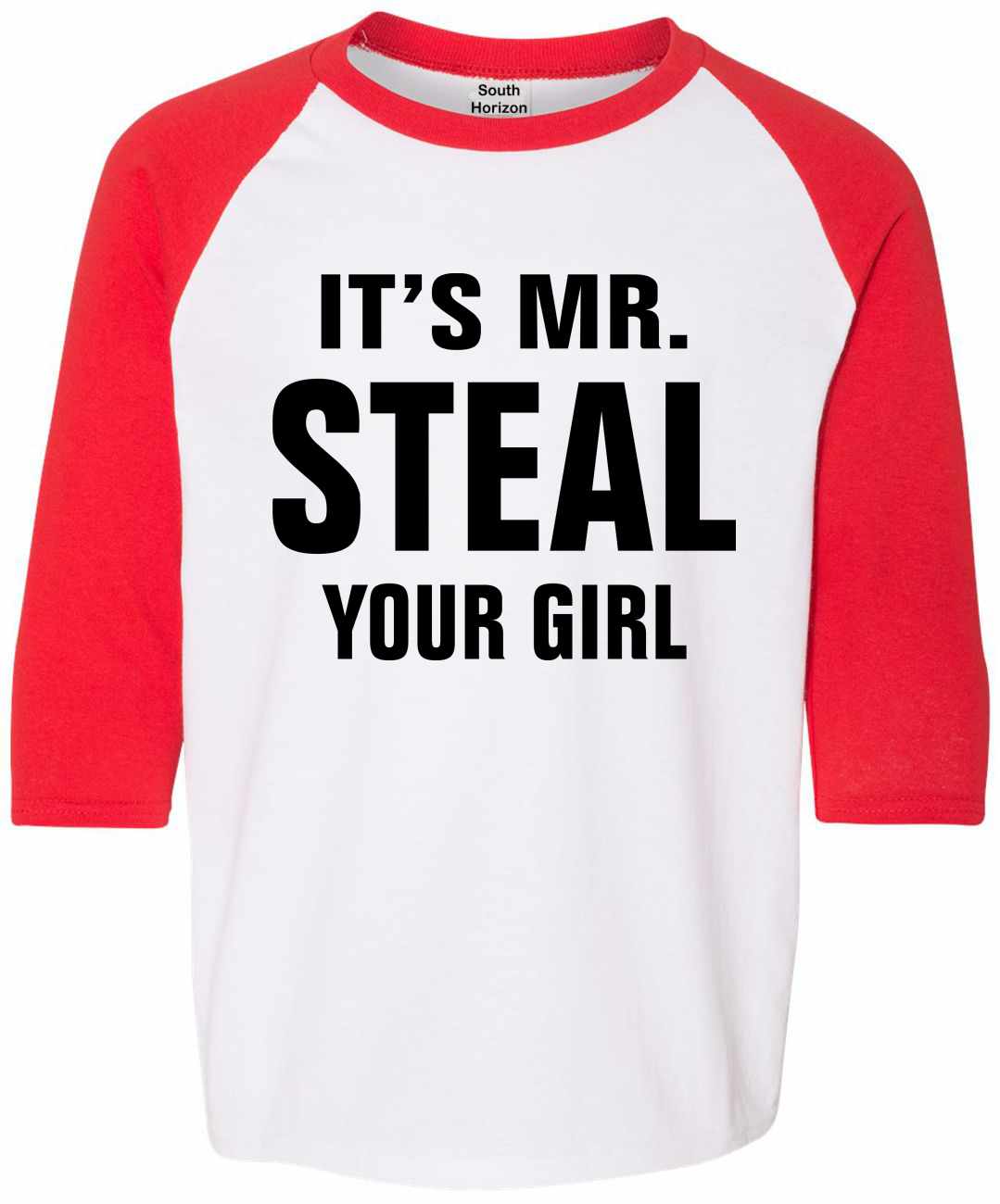 IT'S MR. STEAL YOUR GIRL on Youth Baseball Shirt (#906-212)