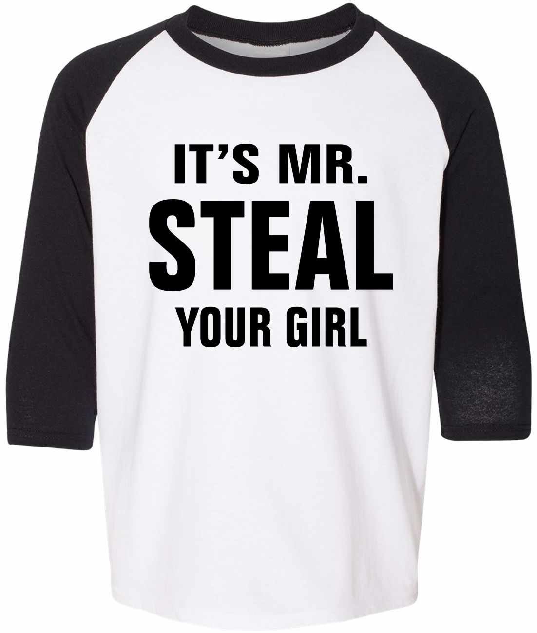 IT'S MR. STEAL YOUR GIRL on Youth Baseball Shirt (#906-212)