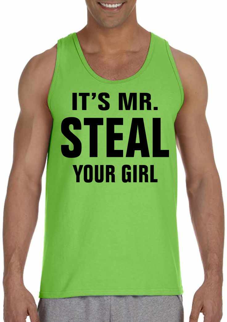 IT'S MR. STEAL YOUR GIRL on Mens Tank Top (#906-5)