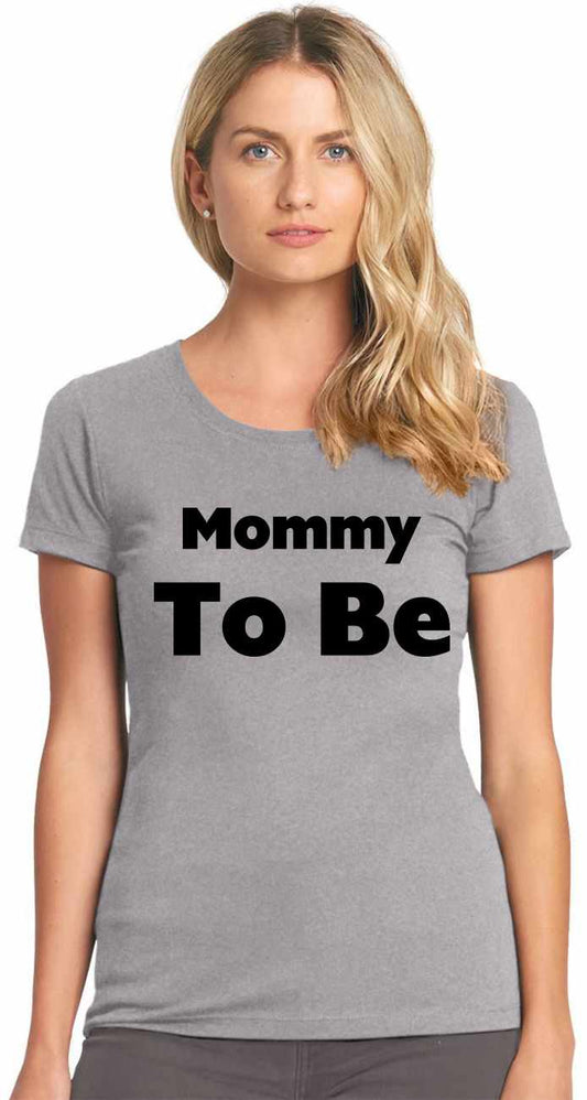 Mommy To Be on Womens T-Shirt