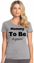 Mommy To Be Again on Womens T-Shirt (#914-2)