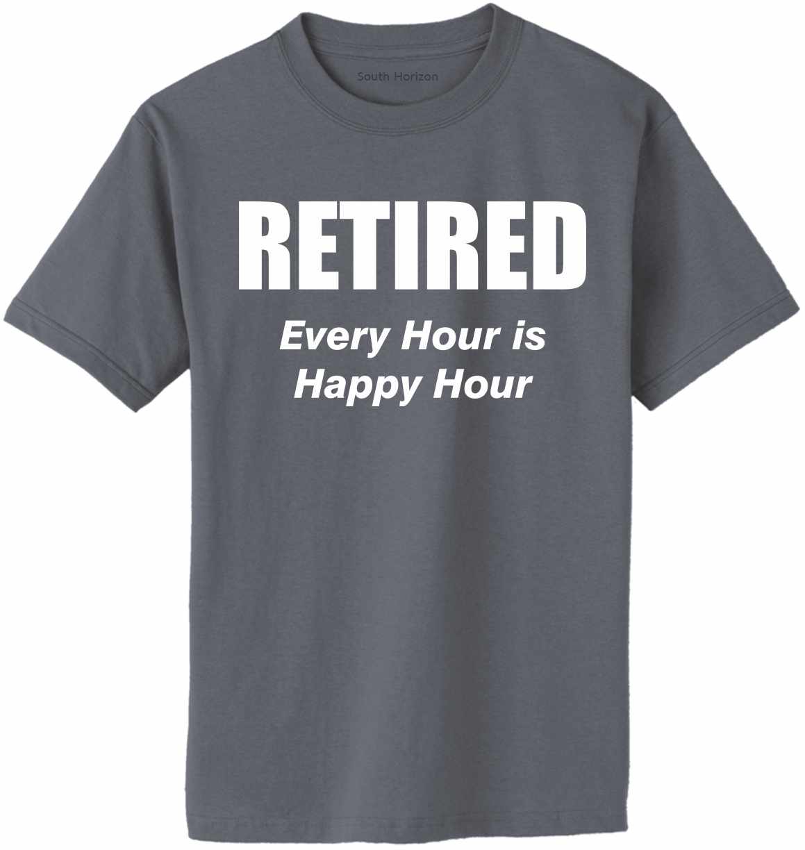 RETIRED, Every Hour Is Happy Hour Adult T-Shirt (#919-1)