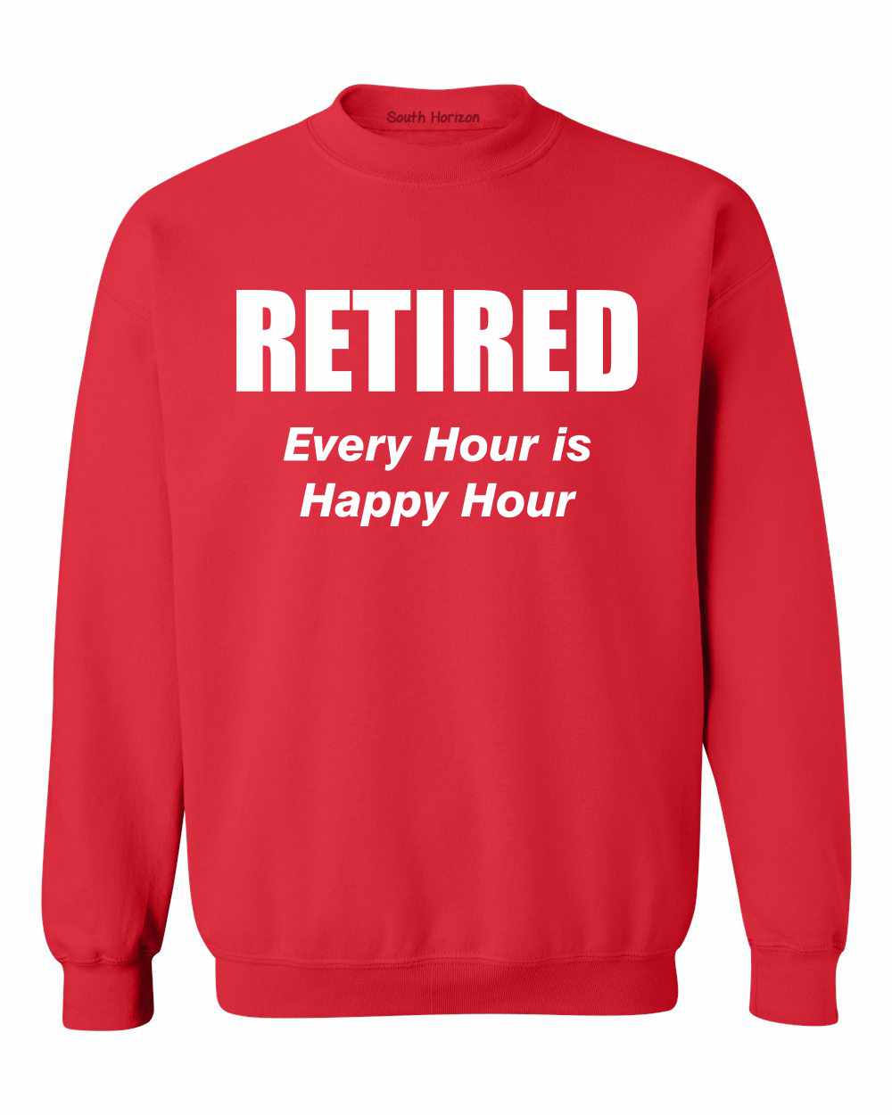 RETIRED, Every Hour Is Happy Hour on SweatShirt (#919-11)