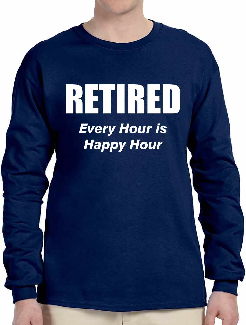 RETIRED, Every Hour Is Happy Hour on Long Sleeve Shirt (#919-3)