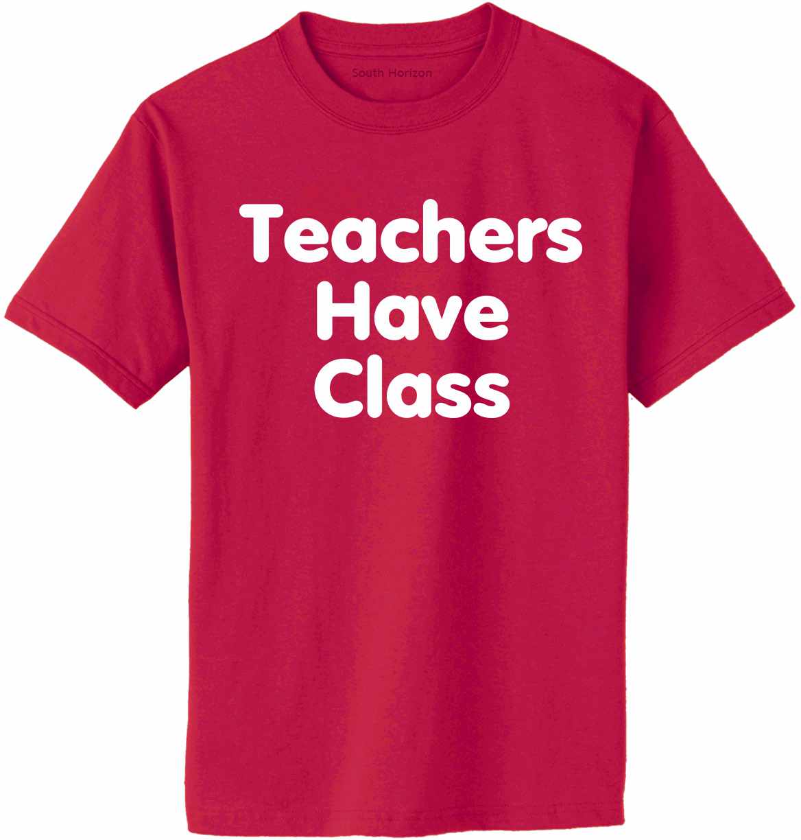 Teachers Have Class Adult T-Shirt
