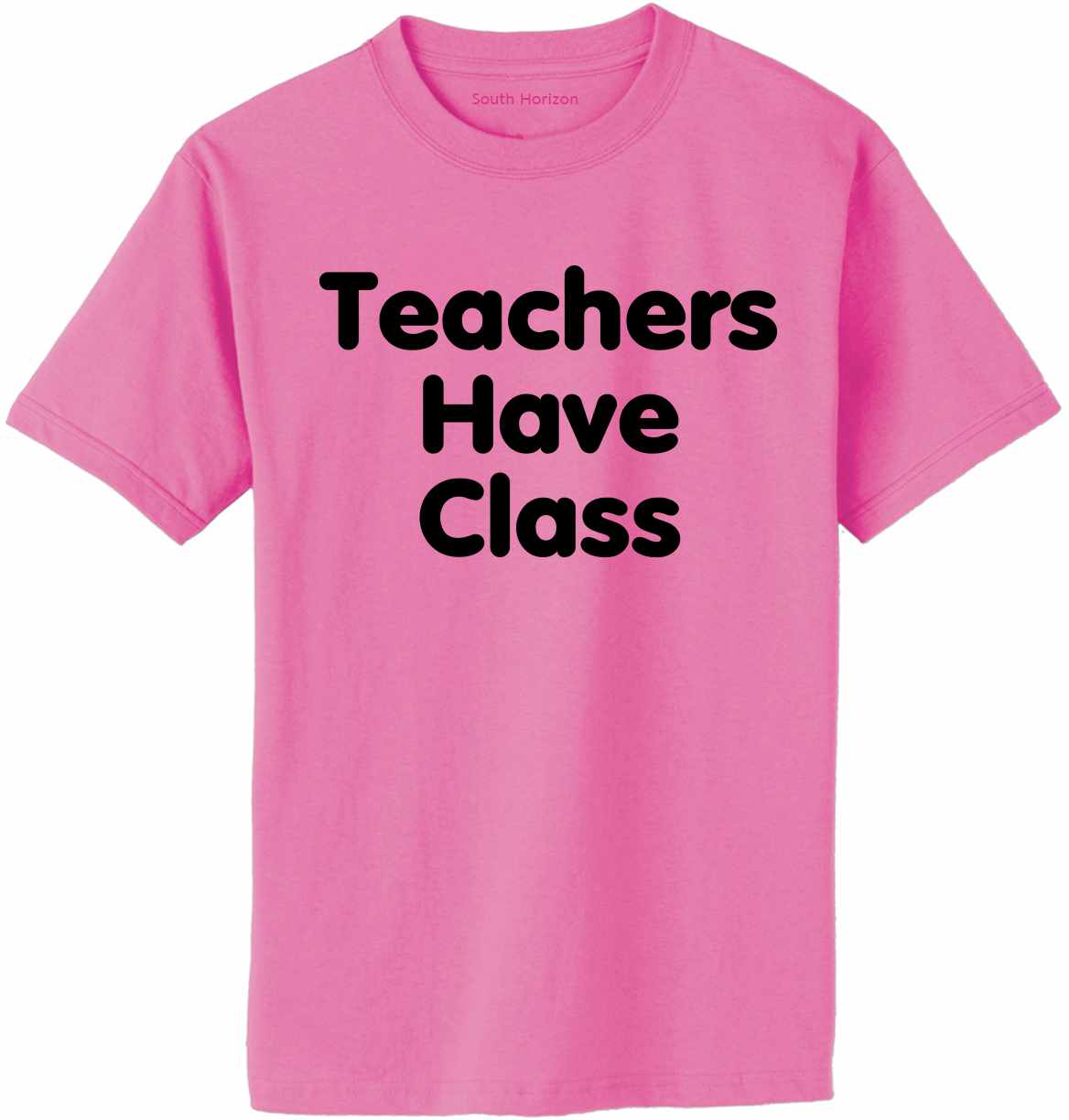 Teachers Have Class Adult T-Shirt (#928-1)