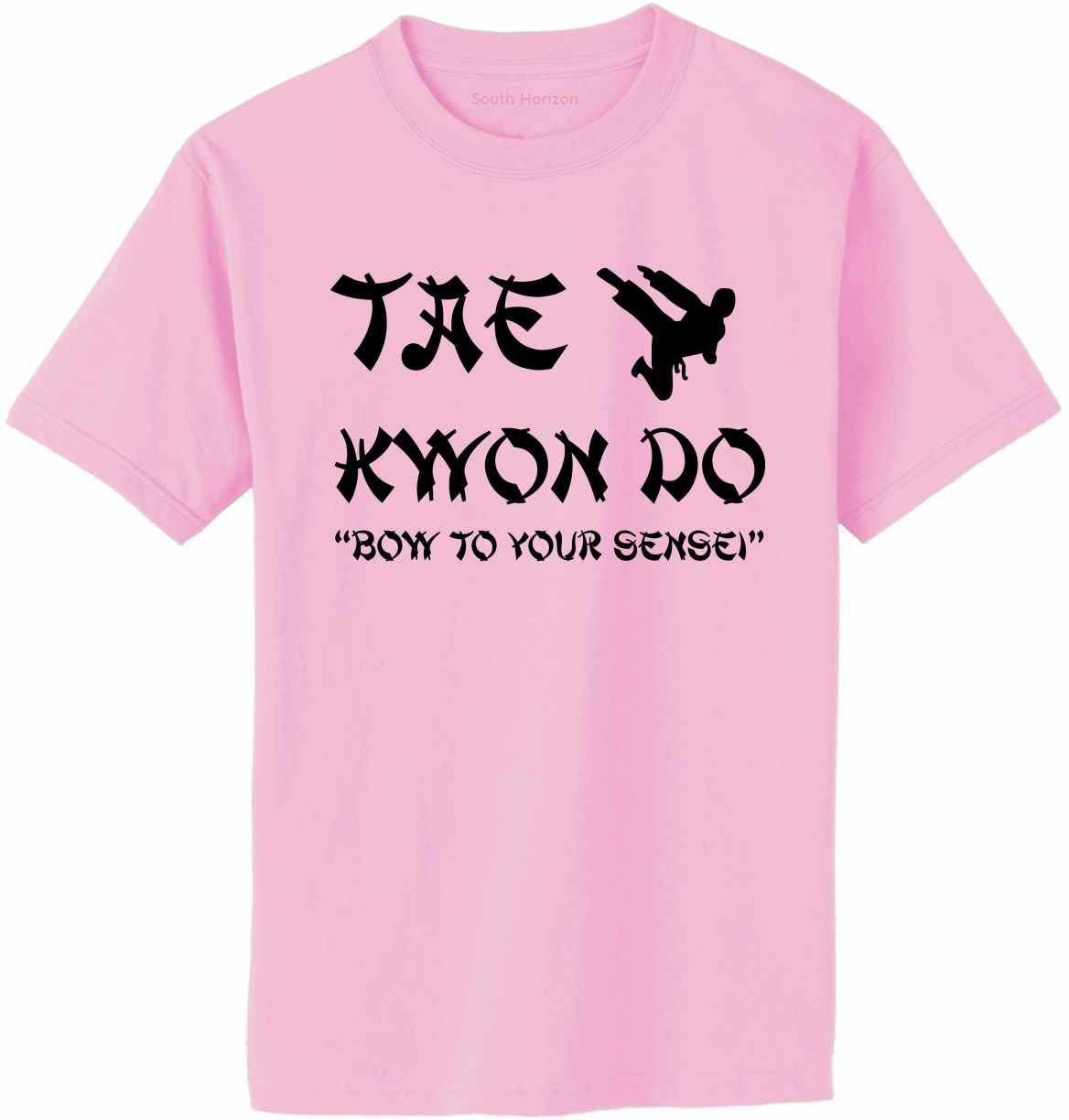 TAE KWON DO BOW TO YOUR SENSEI Adult T-Shirt (#931-1)