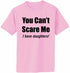 You Can't Scare Me, I have Daughters Adult T-Shirt (#947-1)