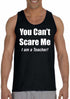 You Can't Scare Me, I am a Teacher on Mens Tank Top
