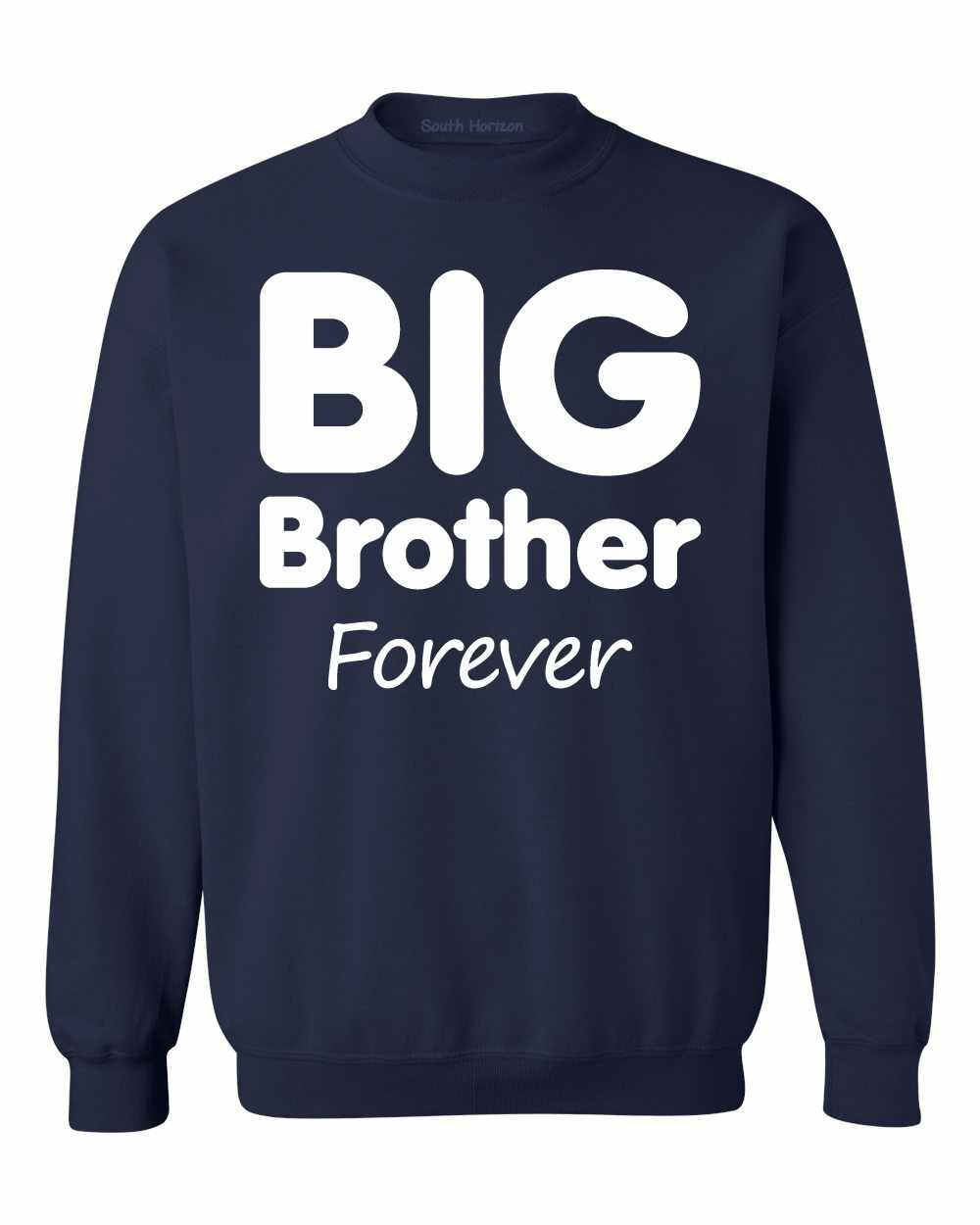 Big Brother Forever on SweatShirt (#952-11)