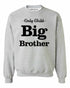 Only Child Big Brother on SweatShirt (#955-11)