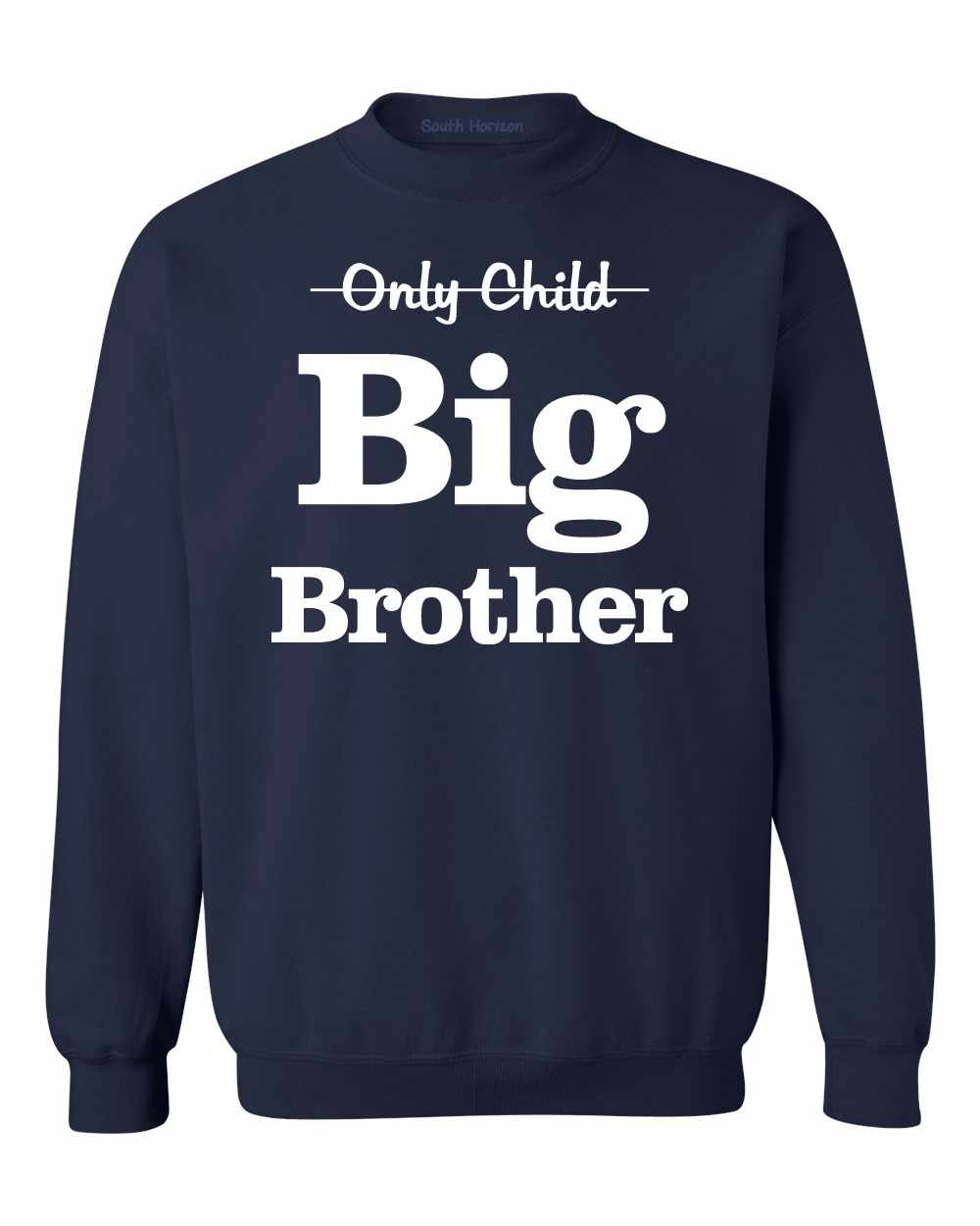 Only Child Big Brother on SweatShirt (#955-11)