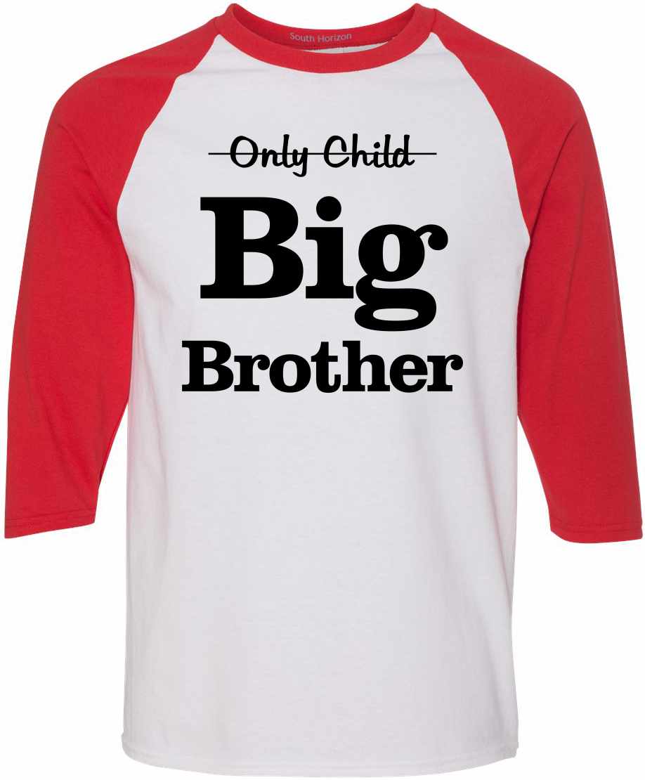Only Child Big Brother on Adult Baseball Shirt (#955-12)