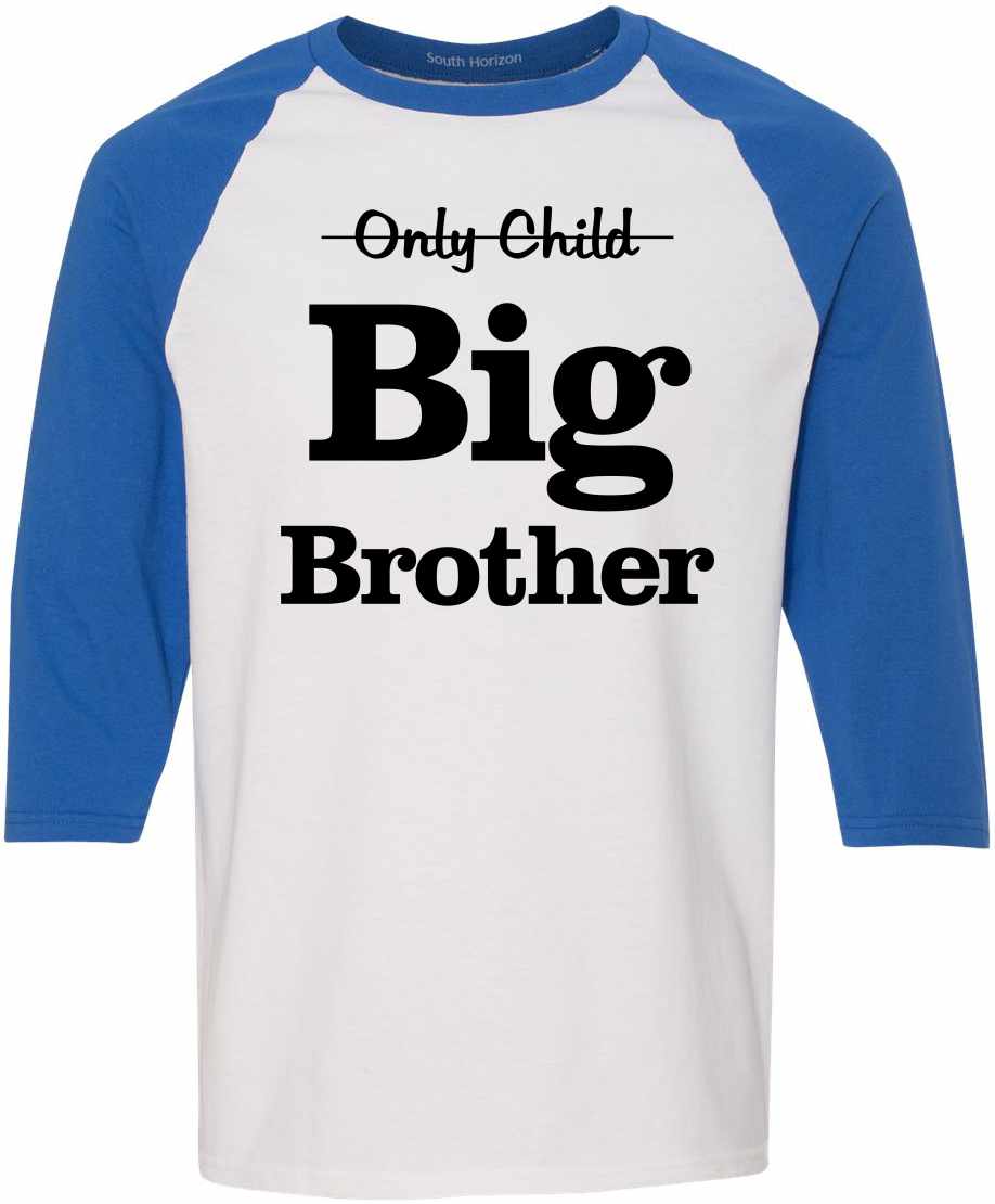 Only Child Big Brother on Adult Baseball Shirt (#955-12)