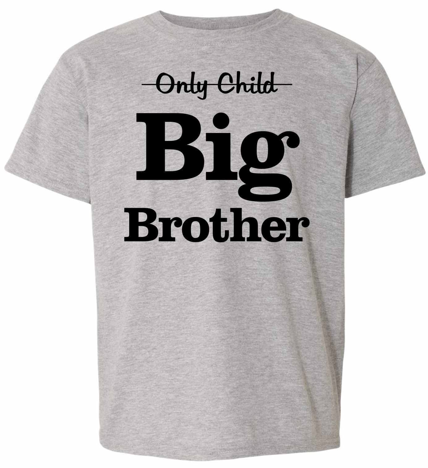 Only Child Big Brother on Kids T-Shirt