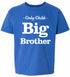 Only Child Big Brother on Kids T-Shirt (#955-201)
