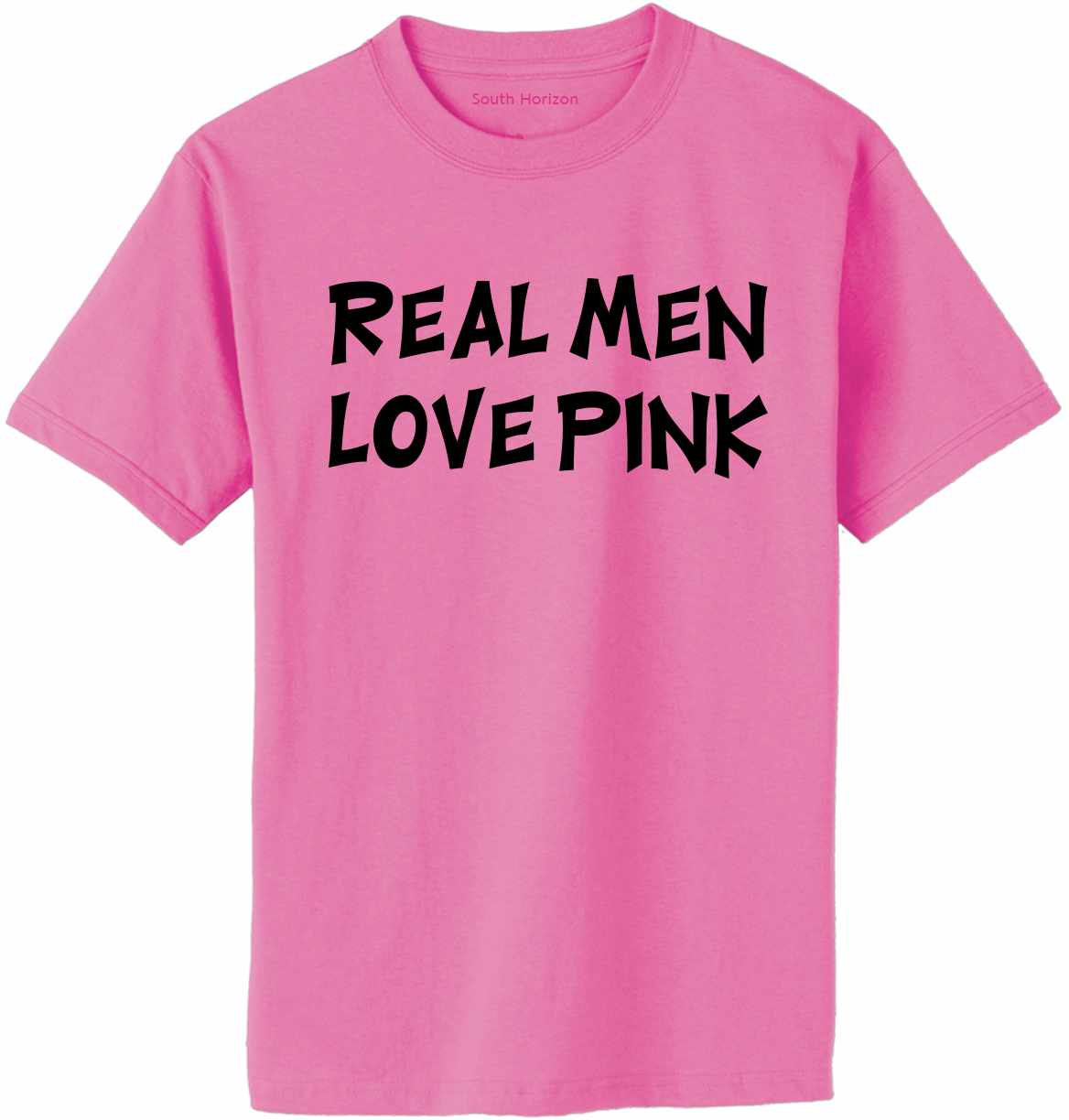 Real Men Love Pink Adult T-Shirt