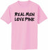 Real Men Love Pink Adult T-Shirt (#959-1)