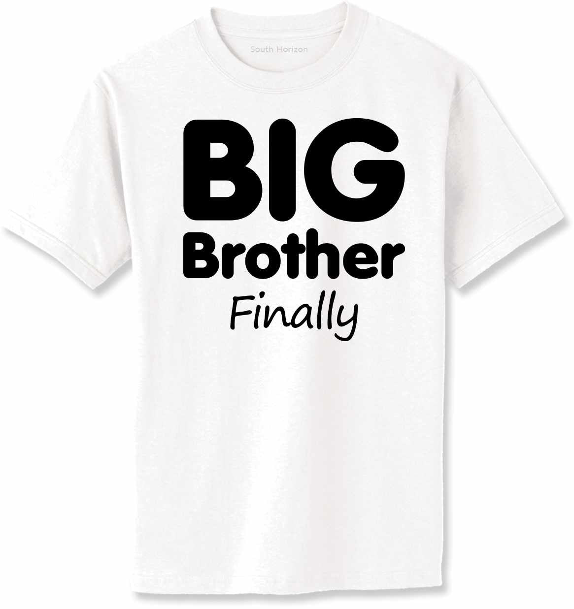 Big Brother Finally Adult T-Shirt (#962-1)