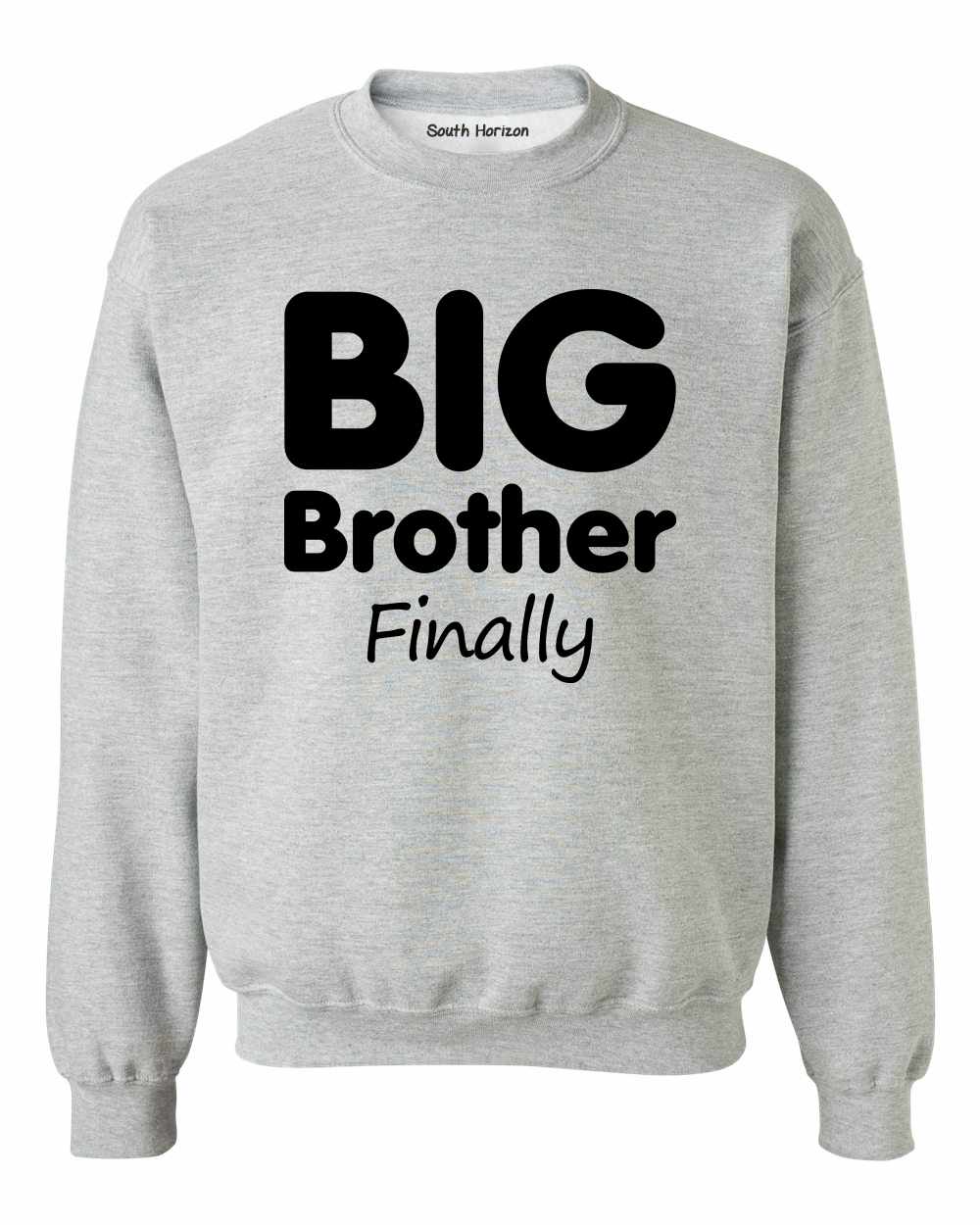 Big Brother Finally on SweatShirt (#962-11)